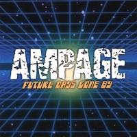 Ampage : Future Days Gone By